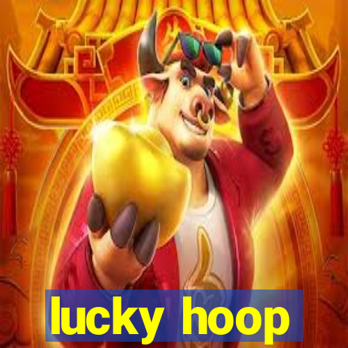 lucky hoop